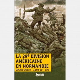 La 29ème Division américaine en Normandie